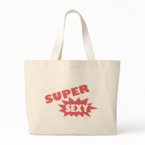 Super Sexy bags