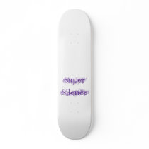 Super Silence Custom Skate Board