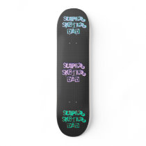 Super Sk8ter Dad II Skateboard