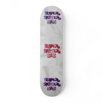 Super Sk8ter Dad Skateboard