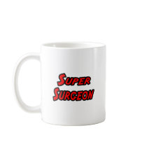Super Surgeon mugs by SurgeonShirts Super Surgeon mugs