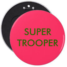 SUPER TROOPER PIN