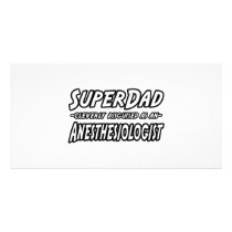 SuperDad...Anesthesiologist Personalized Photo Card