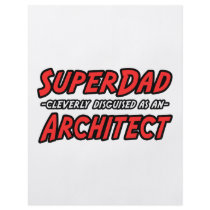SuperDad...Architect flyers by Architect_Shirts SuperDad...Architect flyers