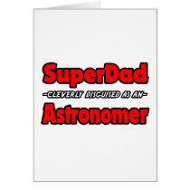 SuperDad...Astronomer Card