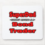 SuperDad...Bond Trader Mousepad