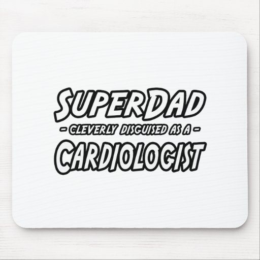 SuperDad...Cardiologist Mouse Mats