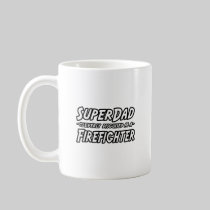 SuperDad...Firefighter Mugs