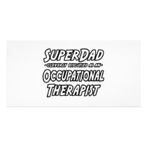 SuperDad...Occupational Therapist Photo Greeting Card