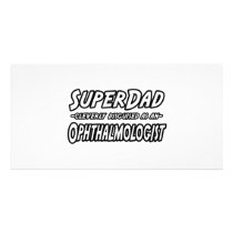 SuperDad...Ophthalmologist Picture Card