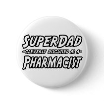 SuperDad...Pharmacist buttons