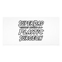 SuperDad...Plastic Surgeon Picture Card