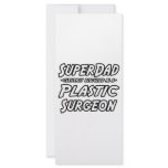 SuperDad...Plastic Surgeon Rack Cards
