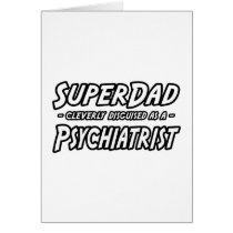 SuperDad...Psychiatrist cards by Psychiatrist_Shirts SuperDad...Psychiatrist cards