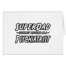 SuperDad...Psychiatrist cards by Psychiatrist_Shirts SuperDad...Psychiatrist cards