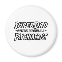 SuperDad...Psychiatrist Refrigerator Magnets