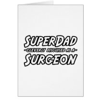 SuperDad...Surgeon cards by SurgeonShirts SuperDad...Surgeon cards