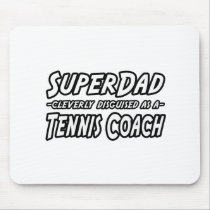 SuperDad...Tennis Coach Mouse Mat