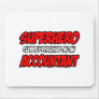 Superhero...Accountant Mouse Pads