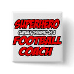 Superhero...Football Coach Pins
