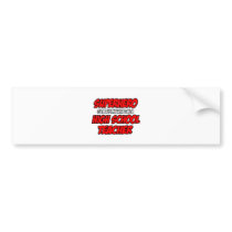 Superhero...High School Teacher bumper stickers