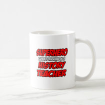 Superhero...History Teacher mugs