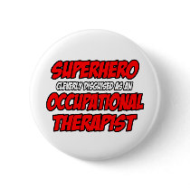 Superhero...Occupational Therapist buttons