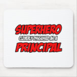Superhero...Principal Mousepad
