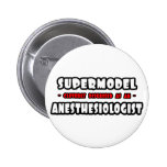 Supermodel .. Anesthesiologist Button