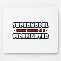 Supermodel .. Firefighter Mousepad