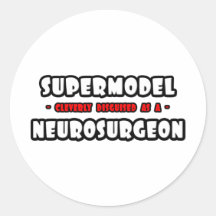 Supermodel .. Neurosurgeon Round Stickers