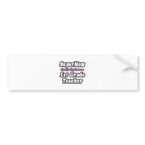 SuperMom...1st Grade Teacher bumper stickers