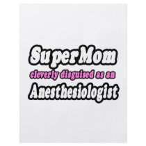 SuperMom...Anesthesiologist Full Color Flyer