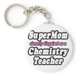 SuperMom...Chemistry Teacher Key Chains