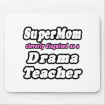 SuperMom...Drama Teacher Mousepads