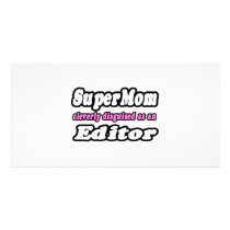 SuperMom...Editor photo cards by Editor_Shirts SuperMom...Editor photo cards