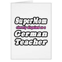 SuperMom...German Teacher Greeting Cards