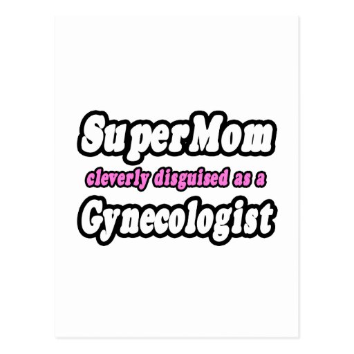 SuperMom...Gynecologist Postcard
