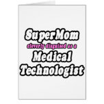 SuperMom...Medical Technologist Greeting Cards