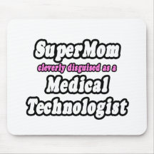 SuperMom...Medical Technologist Mouse Pads