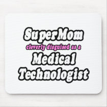 SuperMom...Medical Technologist Mouse Pads