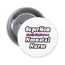 SuperMom...Neonatal Nurse Pins