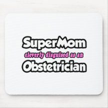 SuperMom...Obstetrician Mouse Pads
