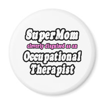SuperMom...Occupational Therapist magnets