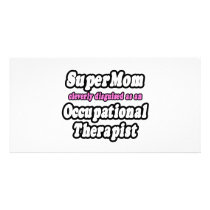 SuperMom...Occupational Therapist Personalized Photo Card
