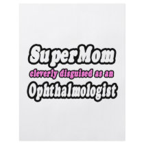 SuperMom...Ophthalmologist Flyers
