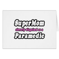 SuperMom...Paramedic cards