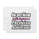 SuperMom...Physician Assistant Personalized Invite