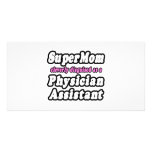 SuperMom...Physician Assistant Photo Greeting Card
