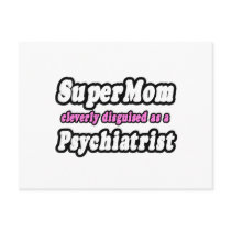 SuperMom...Psychiatrist postcards by Psychiatrist_Shirts SuperMom...Psychiatrist postcards
